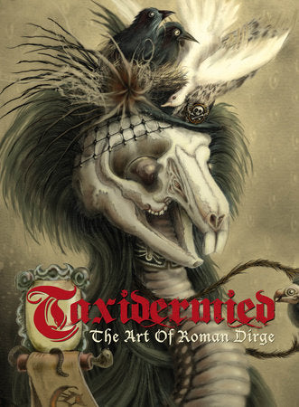 Taxidermied: The Art of Roman Dirge Hardcover by Roman Dirge