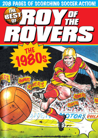 The Best of Roy of the Rovers: 1980's Paperback by Tom Tully and David Sque