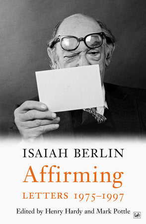 Affirming Paperback by Isaiah Berlin; Edited by Henry Hardy & Mark Pottle