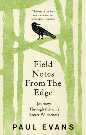 Field Notes From The Edge Paperback by Paul Evans