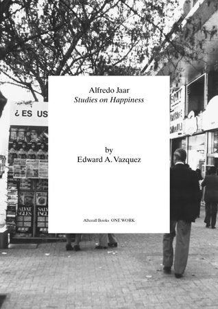 Alfredo Jaar Paperback by Edward Vazquez
