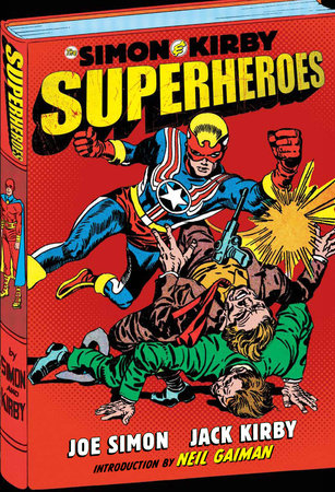 Simon and Kirby: Superheroes Hardcover by Joe Simon & Jack Kirby Ed. Steve Saffel