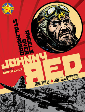 Johnny Red: Angels Over Stalingrad Hardcover by Tom Tully and Joe Colquhoun; Foreword by Garth Ennis