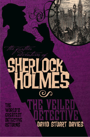 The Further Adventures of Sherlock Holmes: The Veiled Detective Paperback by David Stuart Davies