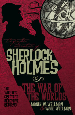 The Further Adventures of Sherlock Holmes: War of the Worlds Paperback by Manly Wade Wellman & Wade Wellman