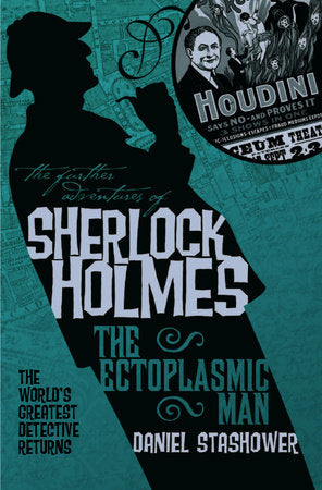The Further Adventures of Sherlock Holmes: The Ectoplasmic Man Paperback by Daniel Stashower