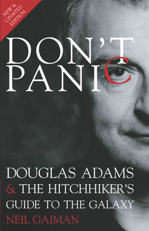 Don't Panic: Douglas Adams & The Hitchhiker's Guide to the Galaxy Paperback by Neil Gaiman