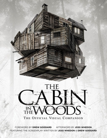 The Cabin in the Woods: The Official Visual Companion Paperback by Joss Whedon and Drew Goddard