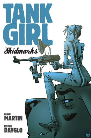 Tank Girl: Skidmarks Paperback by Alan C. Martin and Rufus Dayglo
