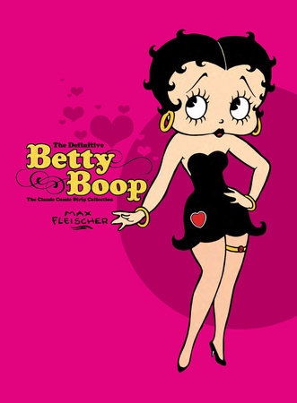 The Definitive Betty Boop Hardcover by Max Fleischer; Illustrated by Bud Counihan