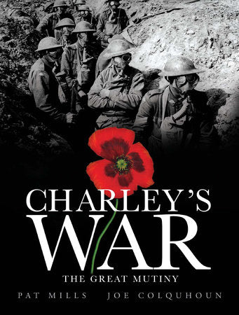 Charley's War (Vol. 7): The Great Mutiny Hardcover by Pat Mills & Joe Colquhoun