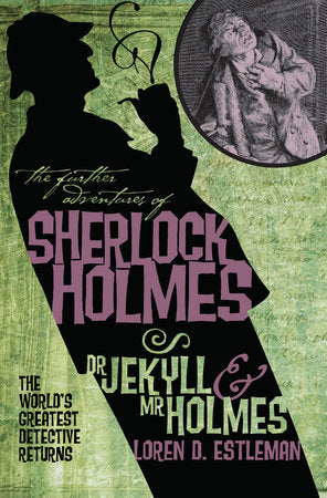 The Further Adventures of Sherlock Holmes: Dr. Jekyll and Mr. Holmes Paperback by Loren D. Estleman