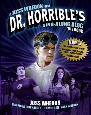 Dr. Horrible's Sing-Along Blog: The Book Paperback by Joss Whedon