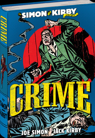 The Simon and Kirby Library: Crime Hardcover by Joe Simon, Jack Kirby