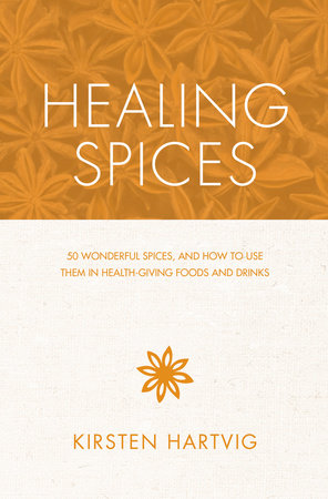 Healing Spices Paperback by Kirsten Hartvig