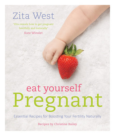 Eat Yourself Pregnant Paperback by Zita West