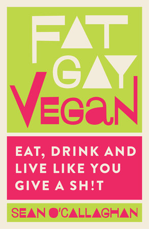 Fat Gay Vegan Paperback by Sean O'Callaghan