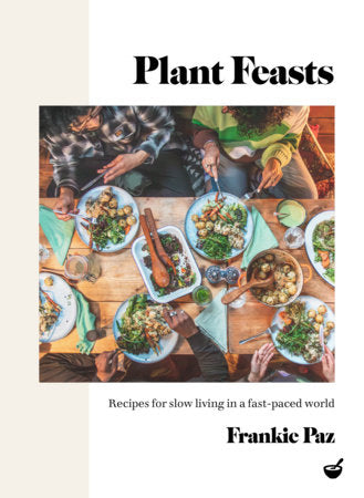 Plant Feasts Hardcover by Francesca Paz