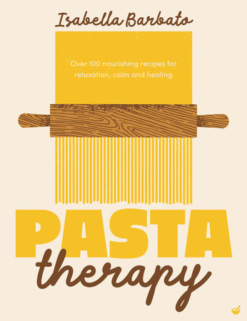 Pasta Therapy Hardcover by Isabella Barbato
