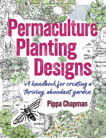 Permaculture Planting Designs Paperback by Pippa Chapman