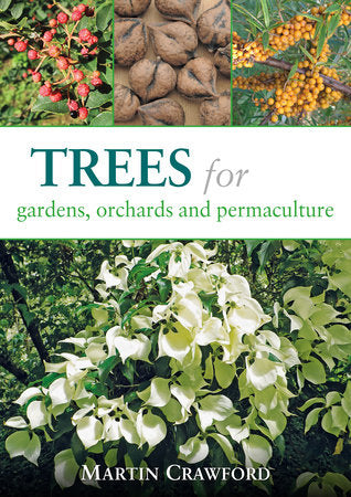 Trees for Gardens, Orchards, and Permaculture Paperback by Martin Crawford