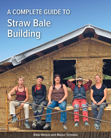 A Complete Guide to Straw Bale Building Paperback by Rikki Nitzkin