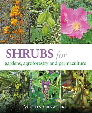 Shrubs for Gardens, Agroforestry, and Permaculture Paperback by Martin Crawford