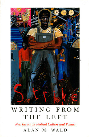 Writing From the Left Paperback by Alan M. Wald