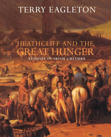 Heathcliff and the Great Hunger Paperback by Terry Eagleton