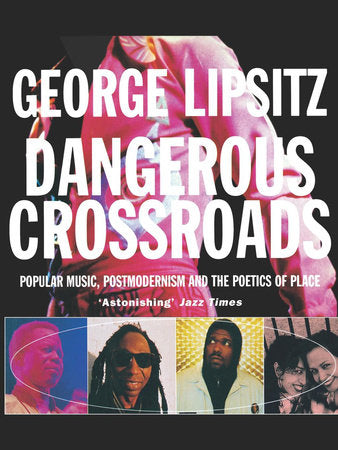 Dangerous Crossroads Paperback by George Lipsitz