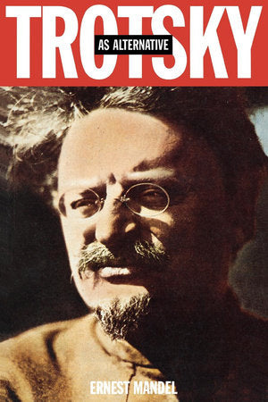 Trotsky as Alternative Paperback by Ernest Mandel