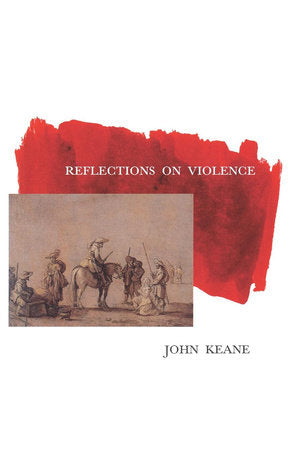 Reflections on Violence Paperback by John Keane