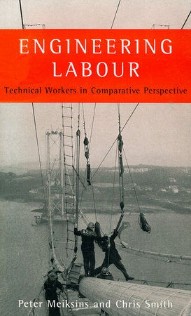 Engineering Labour Paperback by Peter Meiksins and Chris Smith (editors)