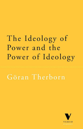 The Ideology of Power and the Power of Ideology Paperback by Göran Therborn