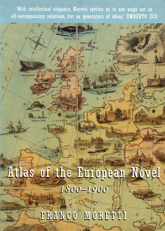 Atlas of the European Novel Paperback by Franco Moretti