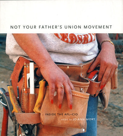 Not Your Father's Union Movement Paperback by Jo-Ann Mort