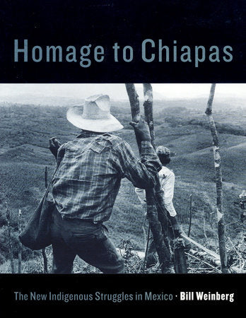 Homage to Chiapas Paperback by Bill Weinberg