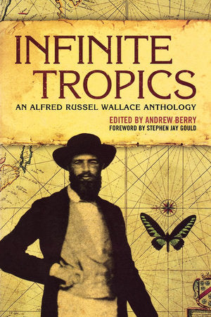 Infinite Tropics Paperback by Alfred Russel Wallace