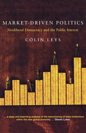 Market-Driven Politics Paperback by Colin Leys