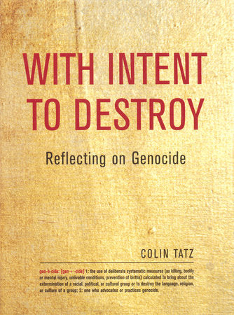 With Intent to Destroy Hardcover by Colin Martin Tatz