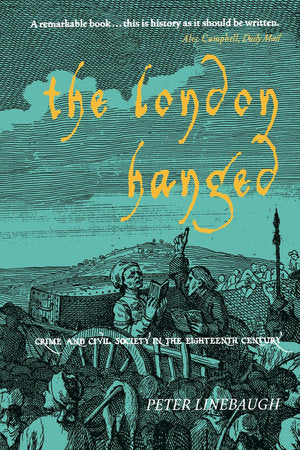 The London Hanged Paperback by Peter Linebaugh