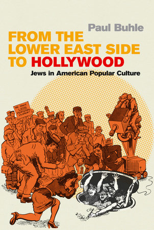 From the Lower East Side to Hollywood Hardcover by Paul Buhle