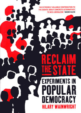 Reclaim the State Hardcover by Hilary Wainwright