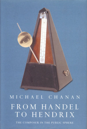 From Handel to Hendrix Hardcover by Michael Chanan