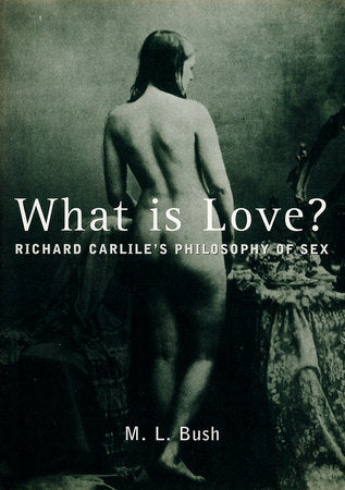 What Is Love? Hardcover by Michael L. Bush