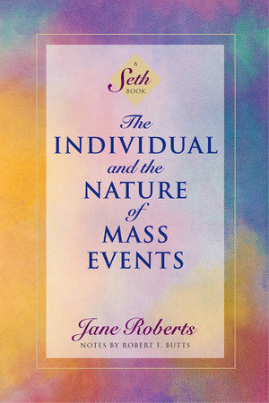 The Individual and the Nature of Mass Events Paperback by Jane Roberts; notes and cover art by Robert F. Butts