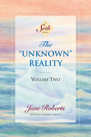 The Unknown Reality, Volume Two Paperback by Jane Roberts; notes and cover art by Robert F. Butts