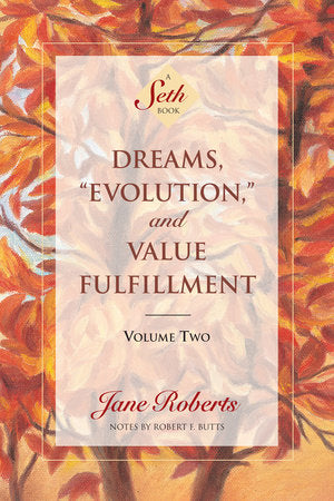 Dreams, Evolution, and Value Fulfillment, Volume Two Paperback by Jane Roberts; notes and cover art by Robert F. Butts