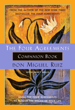 The Four Agreements Companion Book Paperback by Don Miguel Ruiz and Janet Mills