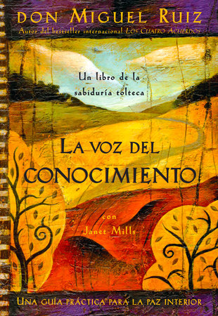 La voz del conocimiento Paperback by Don Miguel Ruiz and Janet Mills